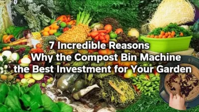 7 Incredible Reasons Why the Compost Bin Machine is the Best Investment for Your Garden